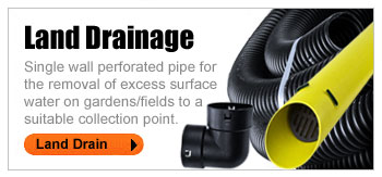 LAND DRAINAGE - Single wall perforated pipe for the removal of excess surface water on gardens/fields to a suitable collection point.