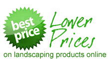 BEST PRICE! Lower prices on landscaping products online